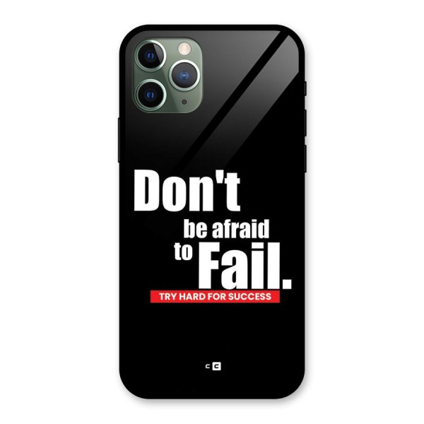 Dont Be Afriad Glass Back Case for iPhone 11 Pro