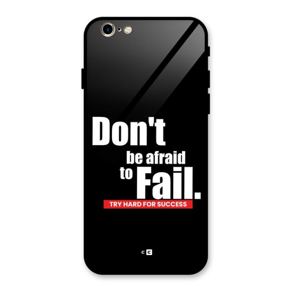 Dont Be Afriad Glass Back Case for iPhone 6 6S