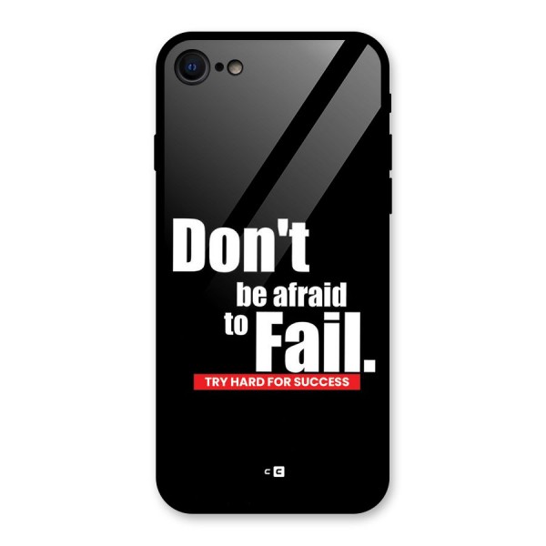 Dont Be Afriad Glass Back Case for iPhone 7