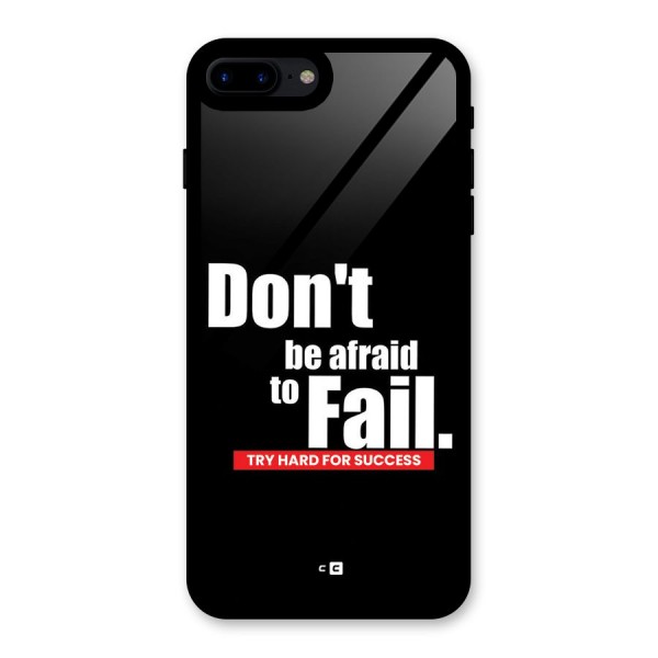 Dont Be Afriad Glass Back Case for iPhone 7 Plus
