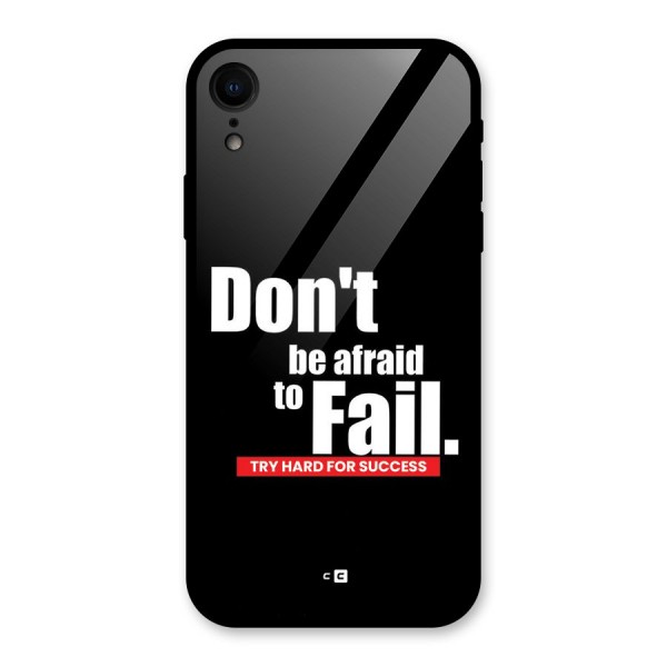Dont Be Afriad Glass Back Case for iPhone XR