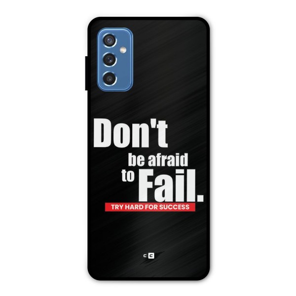 Dont Be Afriad Metal Back Case for Galaxy M52 5G
