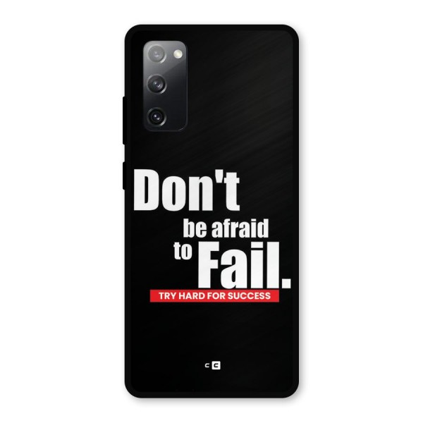 Dont Be Afriad Metal Back Case for Galaxy S20 FE 5G