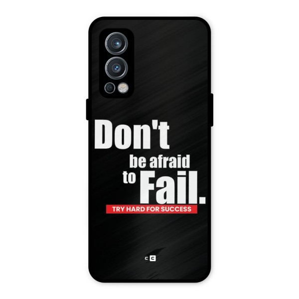 Dont Be Afriad Metal Back Case for OnePlus Nord 2 5G