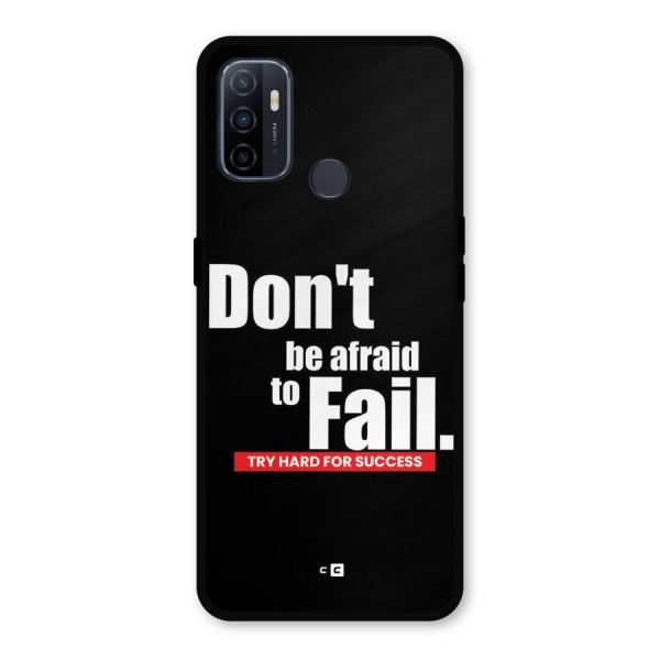 Dont Be Afriad Metal Back Case for Oppo A53