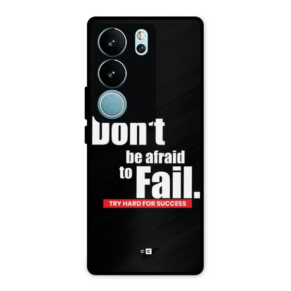 Dont Be Afriad Metal Back Case for Vivo V29