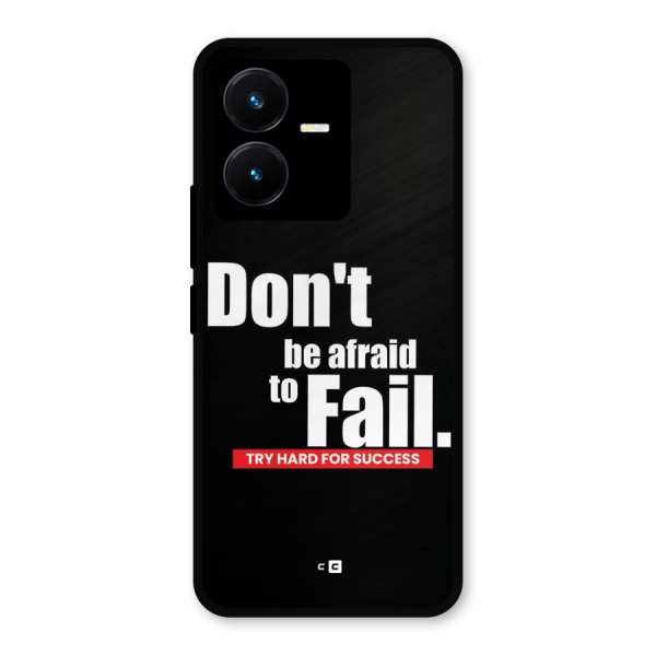 Dont Be Afriad Metal Back Case for Vivo Y22