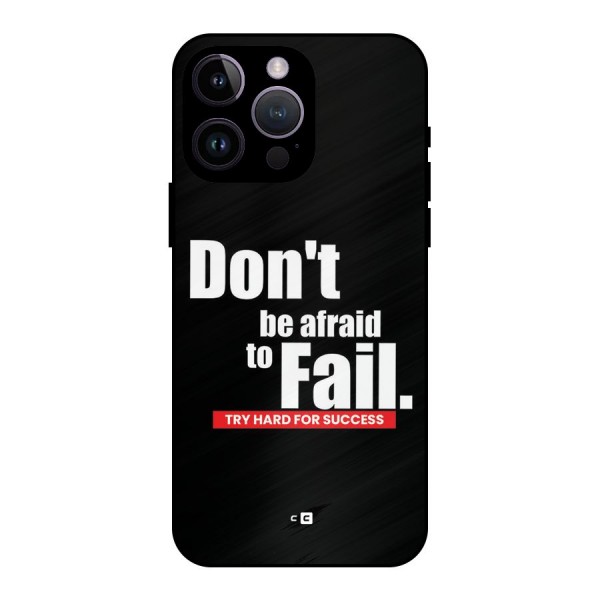 Dont Be Afriad Metal Back Case for iPhone 14 Pro Max