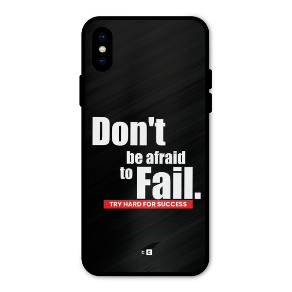 Dont Be Afriad Metal Back Case for iPhone XS