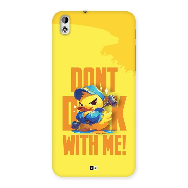 Dont Duck With Me Back Case for Desire 816