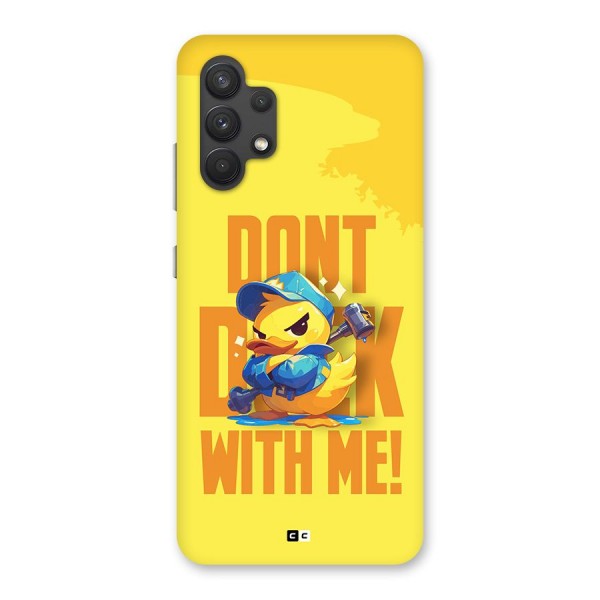 Dont Duck With Me Back Case for Galaxy A32