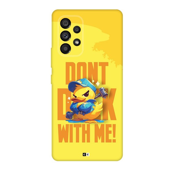 Dont Duck With Me Back Case for Galaxy A53 5G