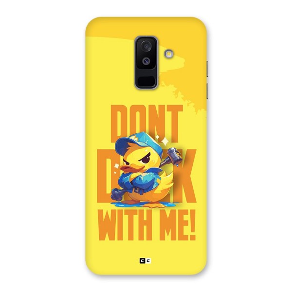 Dont Duck With Me Back Case for Galaxy A6 Plus