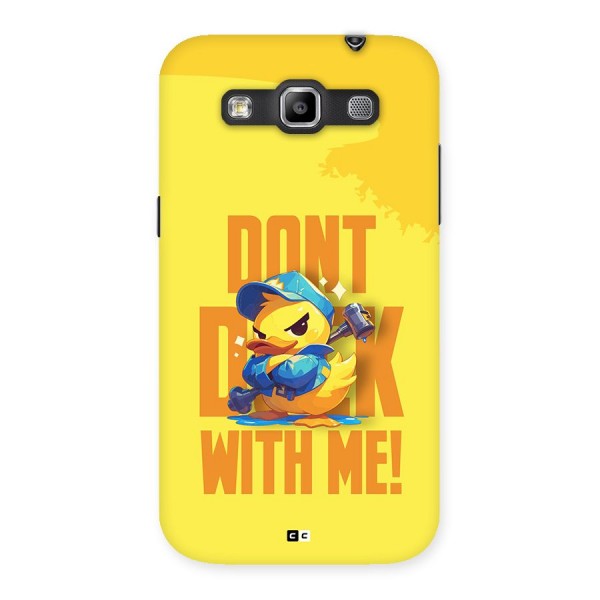 Dont Duck With Me Back Case for Galaxy Grand Quattro