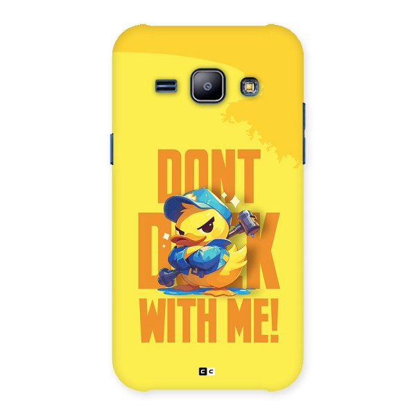 Dont Duck With Me Back Case for Galaxy J1