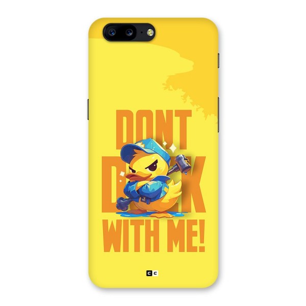 Dont Duck With Me Back Case for OnePlus 5