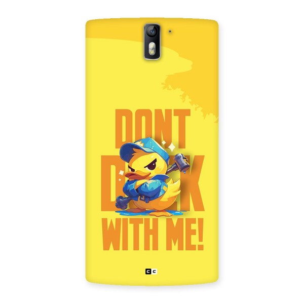 Dont Duck With Me Back Case for OnePlus One