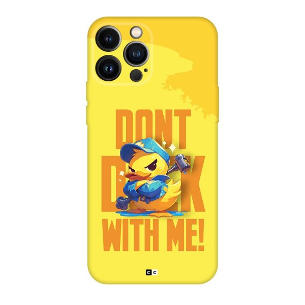 Dont Duck With Me Back Case for iPhone 13 Pro Max