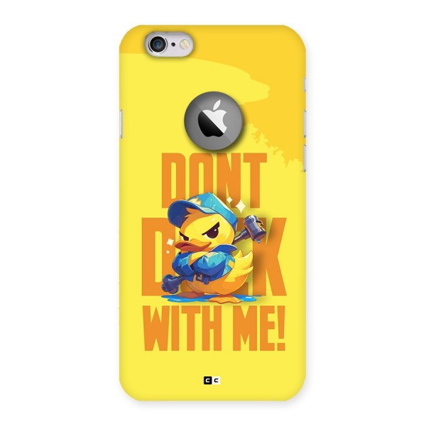 Dont Duck With Me Back Case for iPhone 6 Logo Cut