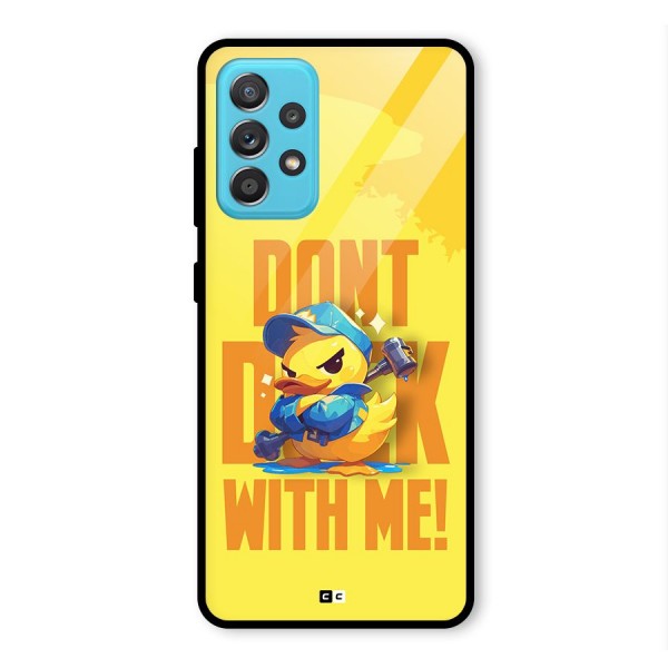Dont Duck With Me Glass Back Case for Galaxy A52