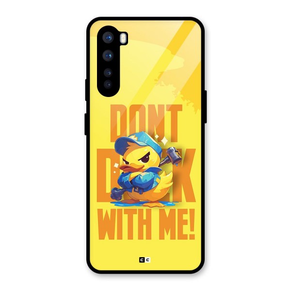 Dont Duck With Me Glass Back Case for OnePlus Nord
