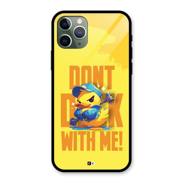 Dont Duck With Me Glass Back Case for iPhone 11 Pro