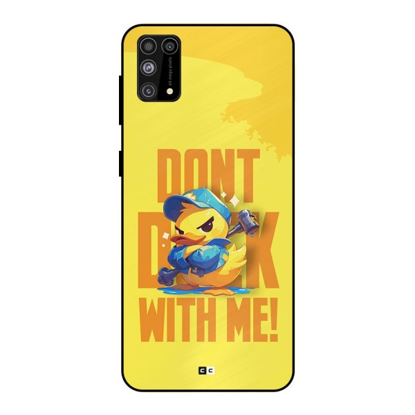 Dont Duck With Me Metal Back Case for Galaxy F41