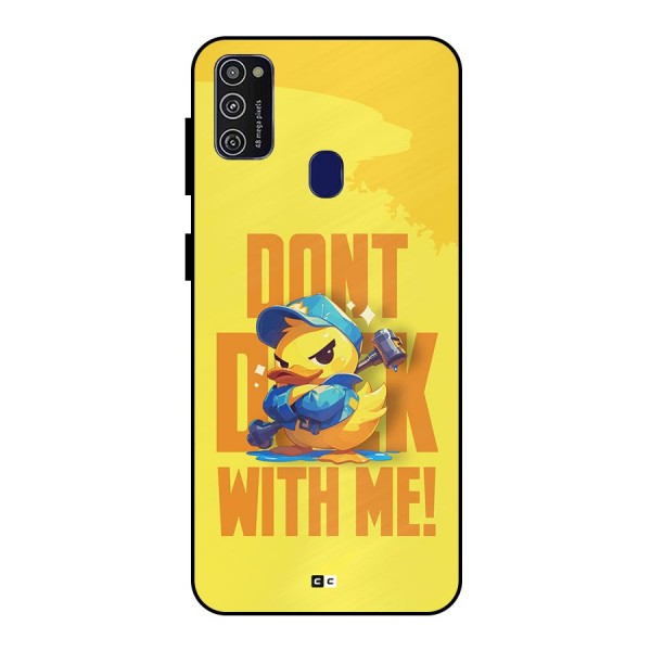 Dont Duck With Me Metal Back Case for Galaxy M30s