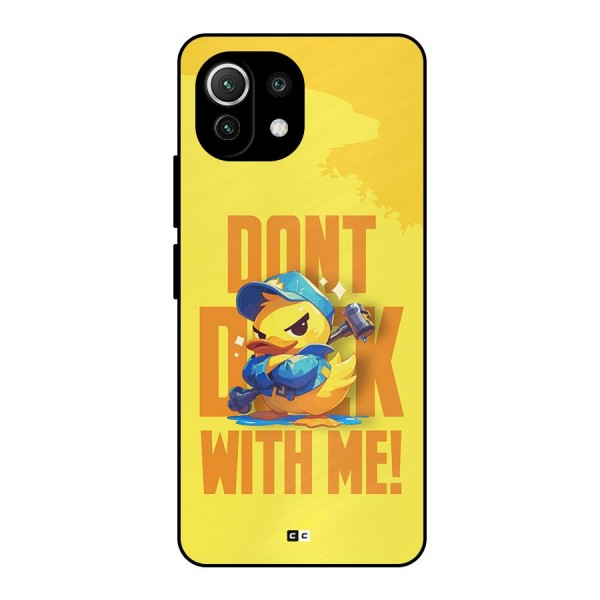 Dont Duck With Me Metal Back Case for Mi 11 Lite