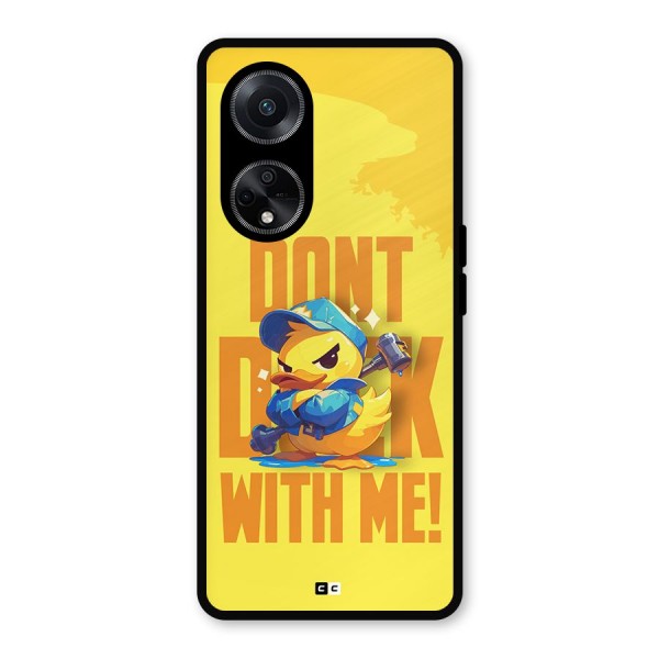 Dont Duck With Me Metal Back Case for Oppo F23