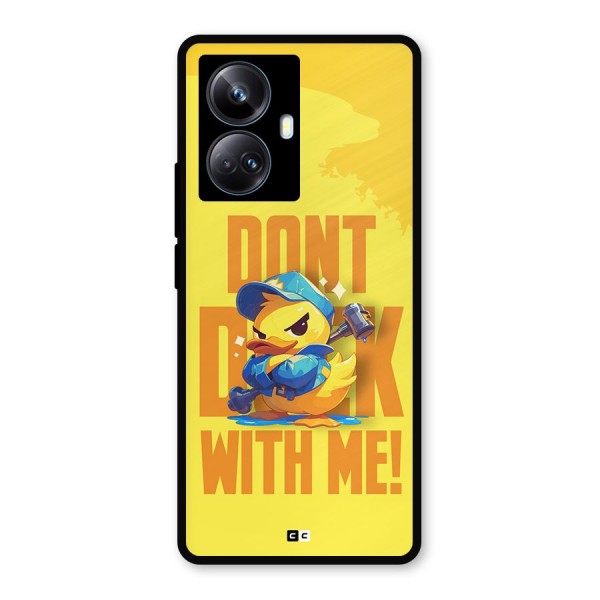 Dont Duck With Me Metal Back Case for Realme 10 Pro Plus