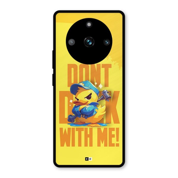 Dont Duck With Me Metal Back Case for Realme 11 Pro Plus