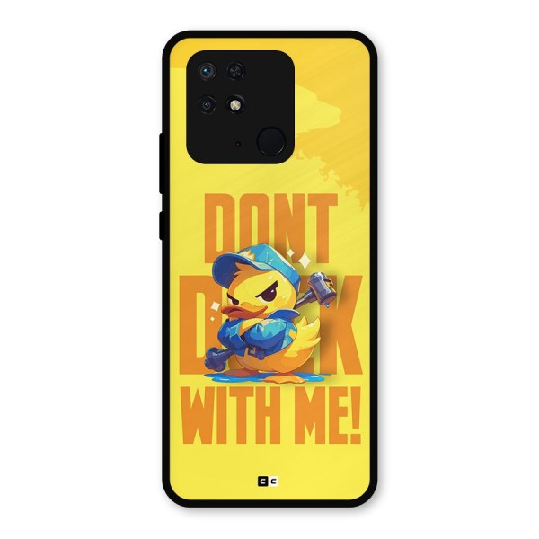 Dont Duck With Me Metal Back Case for Redmi 10 Power