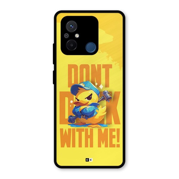 Dont Duck With Me Metal Back Case for Redmi 12C