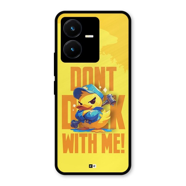 Dont Duck With Me Metal Back Case for Vivo Y22