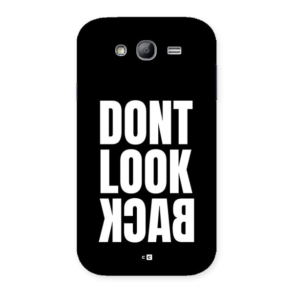 Dont Look Back Back Case for Galaxy Grand