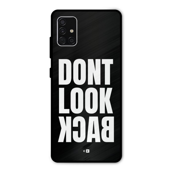 Dont Look Back Metal Back Case for Galaxy A51
