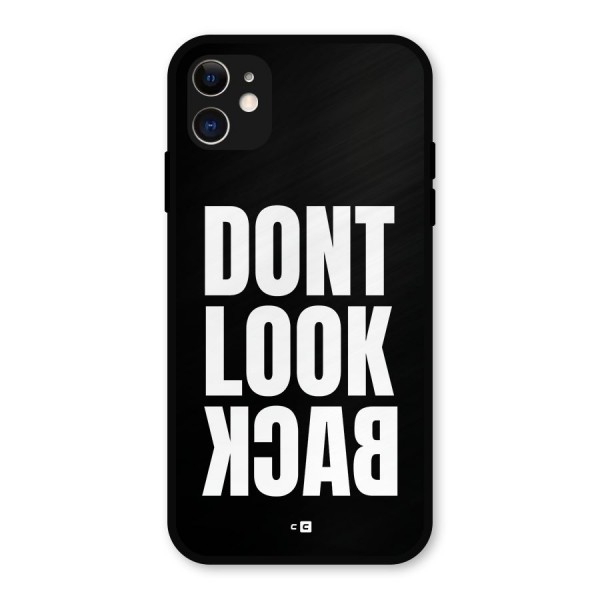 Dont Look Back Metal Back Case for iPhone 11