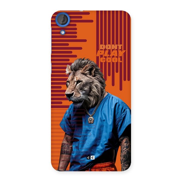 Dont Play Cool Back Case for Desire 820