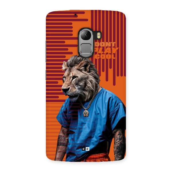 Dont Play Cool Back Case for Lenovo K4 Note