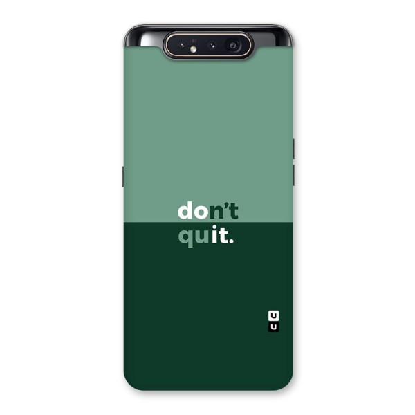 Dont Quit Do It Back Case for Galaxy A80