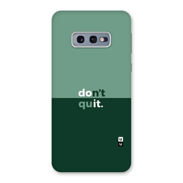 Dont Quit Do It Back Case for Galaxy S10e