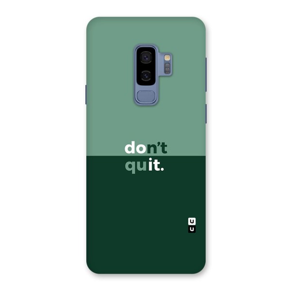 Dont Quit Do It Back Case for Galaxy S9 Plus