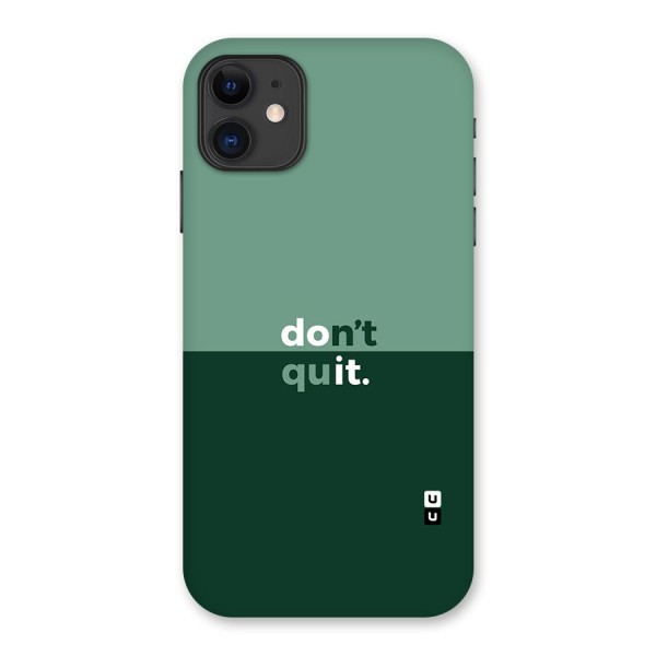 Dont Quit Do It Back Case for iPhone 11