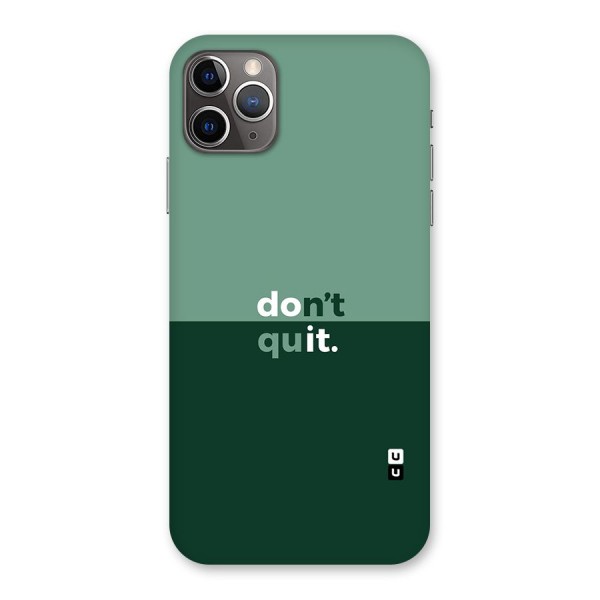 Dont Quit Do It Back Case for iPhone 11 Pro Max