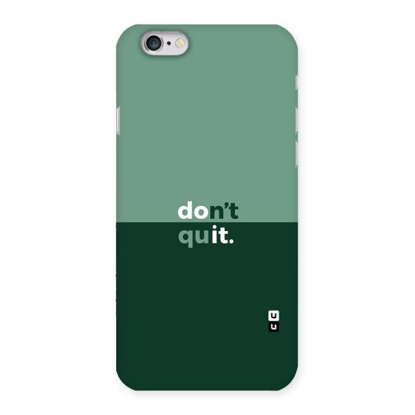 Dont Quit Do It Back Case for iPhone 6 6S