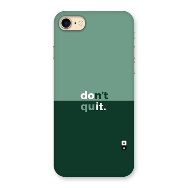 Dont Quit Do It Back Case for iPhone 7
