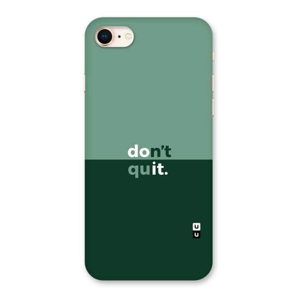 Dont Quit Do It Back Case for iPhone 8
