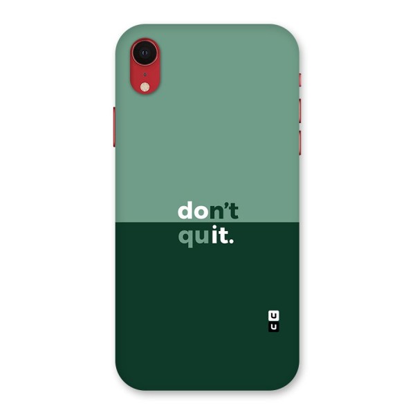 Dont Quit Do It Back Case for iPhone XR
