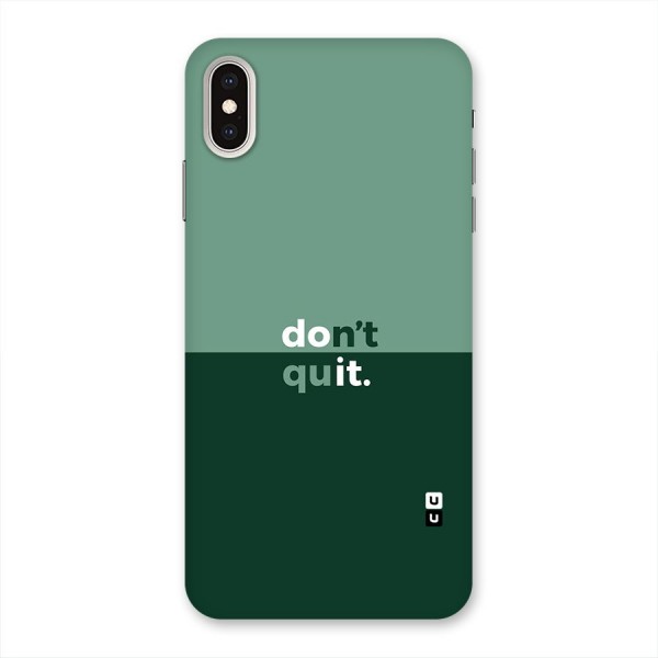 Dont Quit Do It Back Case for iPhone XS Max